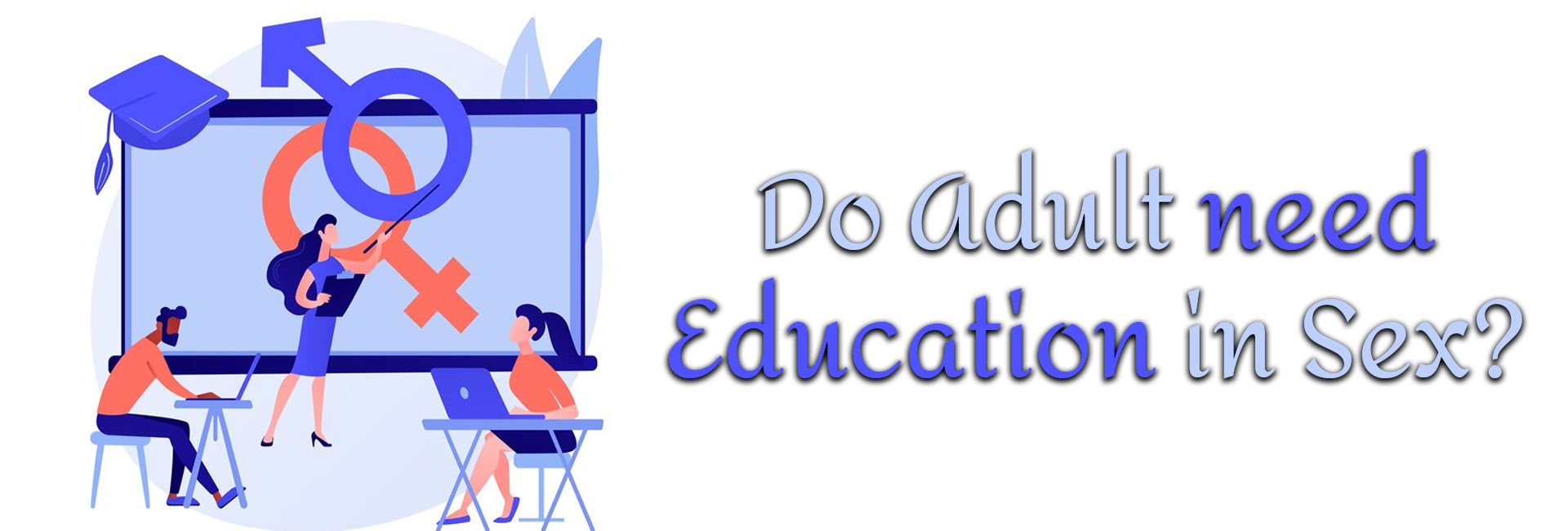 Do adults need education in sex?