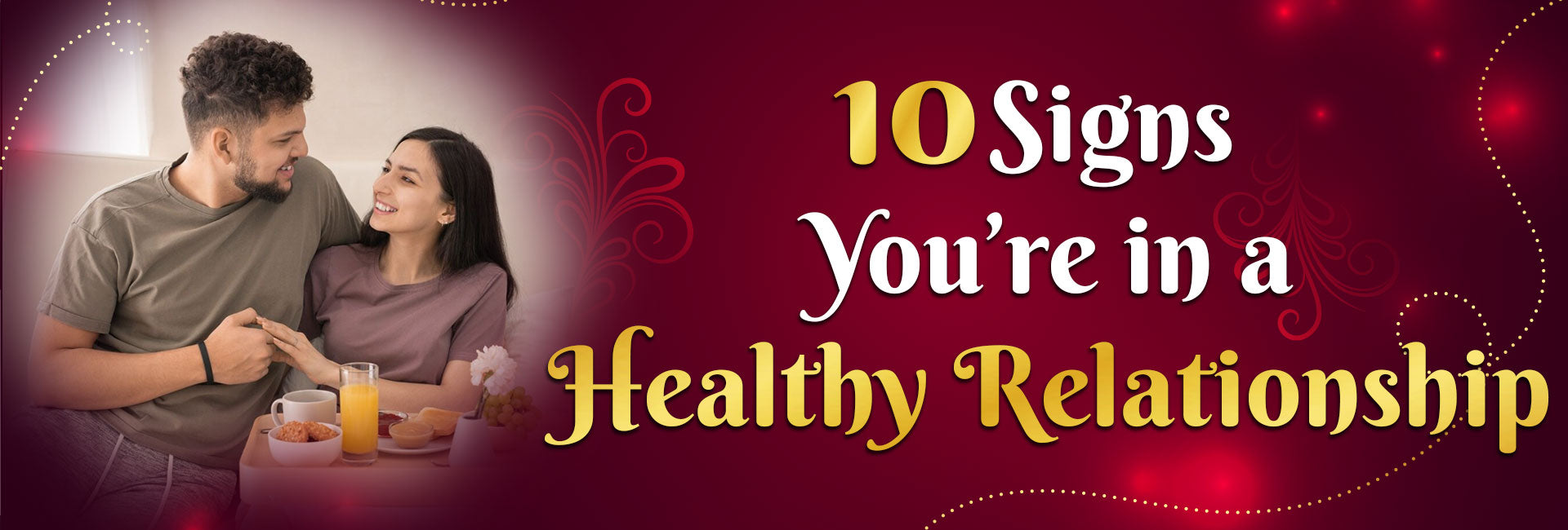 10 Signs You’re in a Healthy Relationship