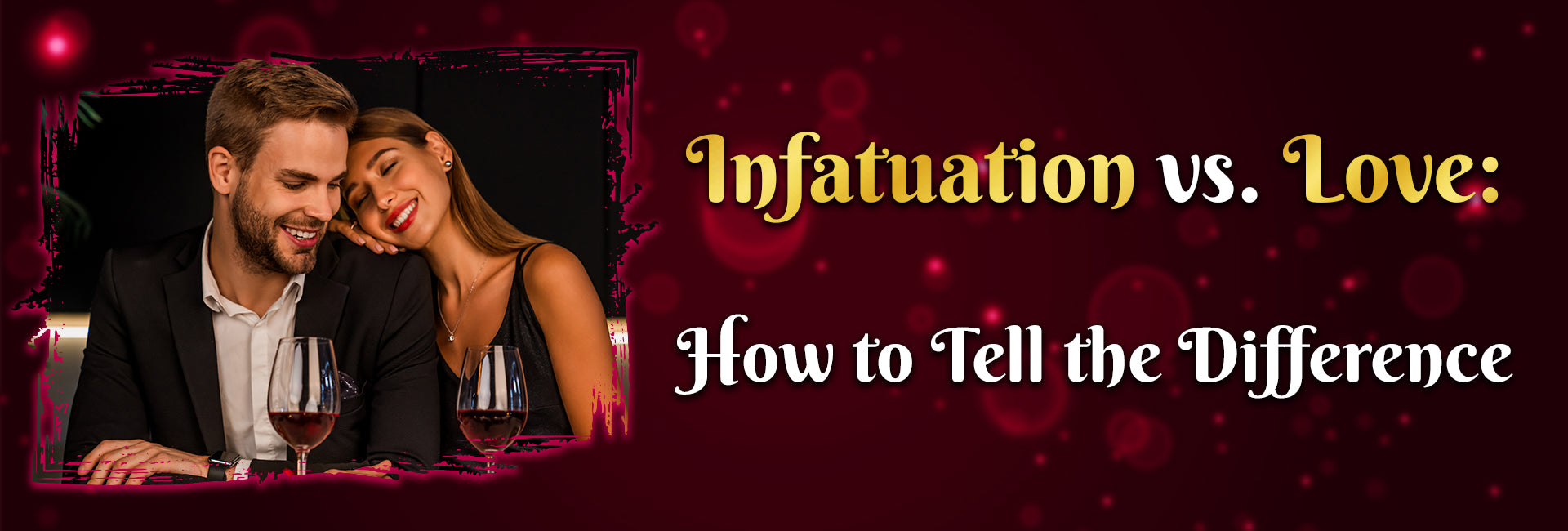Couple smiling during a romantic dinner with text 'Infatuation vs. Love: How to Tell the Difference'
