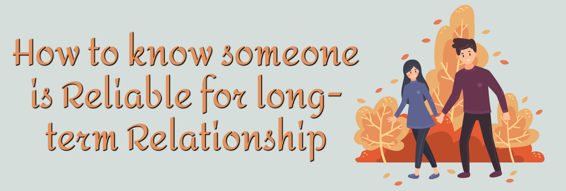 Illustration of a couple holding hands in front of autumn trees with the text 'How to know someone is Reliable for long-term Relationship' in stylized font.
