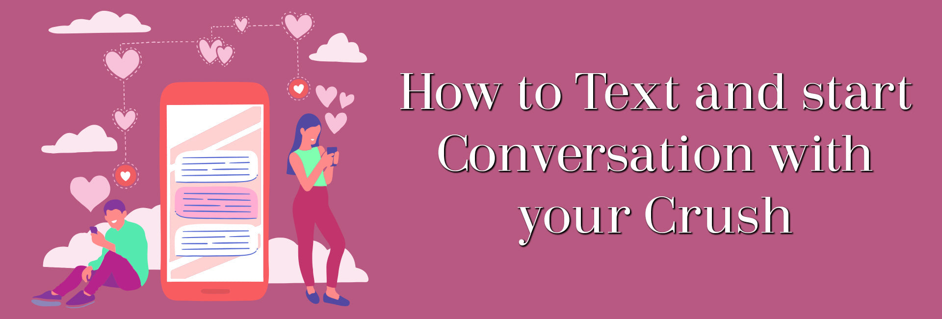 Illustration of a boy and girl smiling and texting on their phones, surrounded by hearts and a giant phone screen showing messages, with the title “How to Text and Start Conversation with Your Crush.