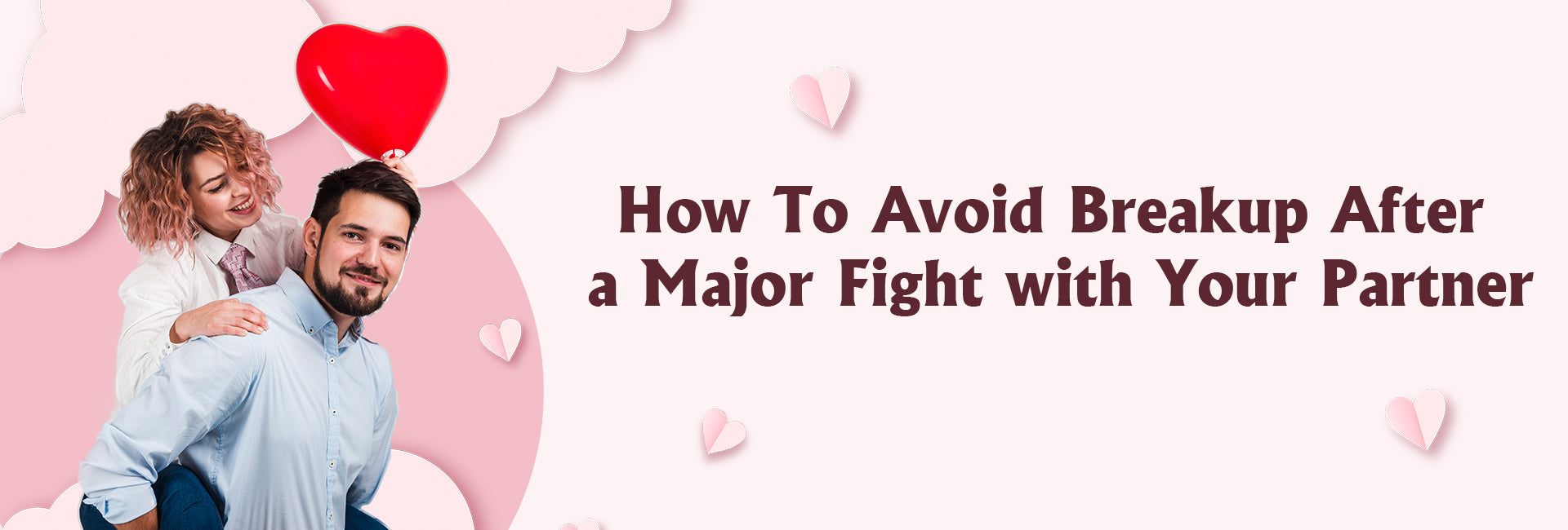 How To Avoid Breakup After a Major Fight With Your Partner