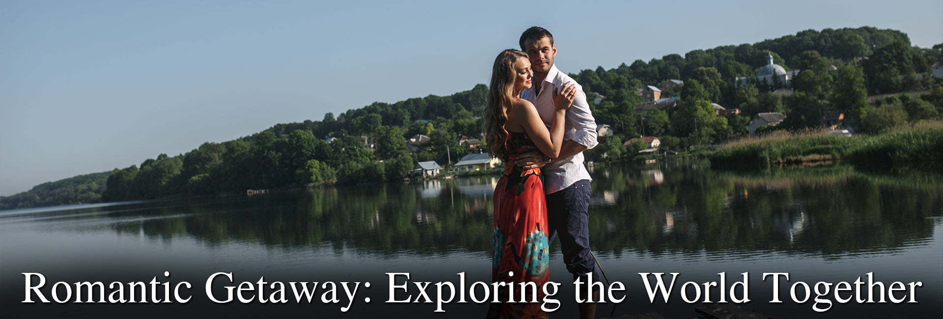 Romantic Getaway: Exploring the World Together