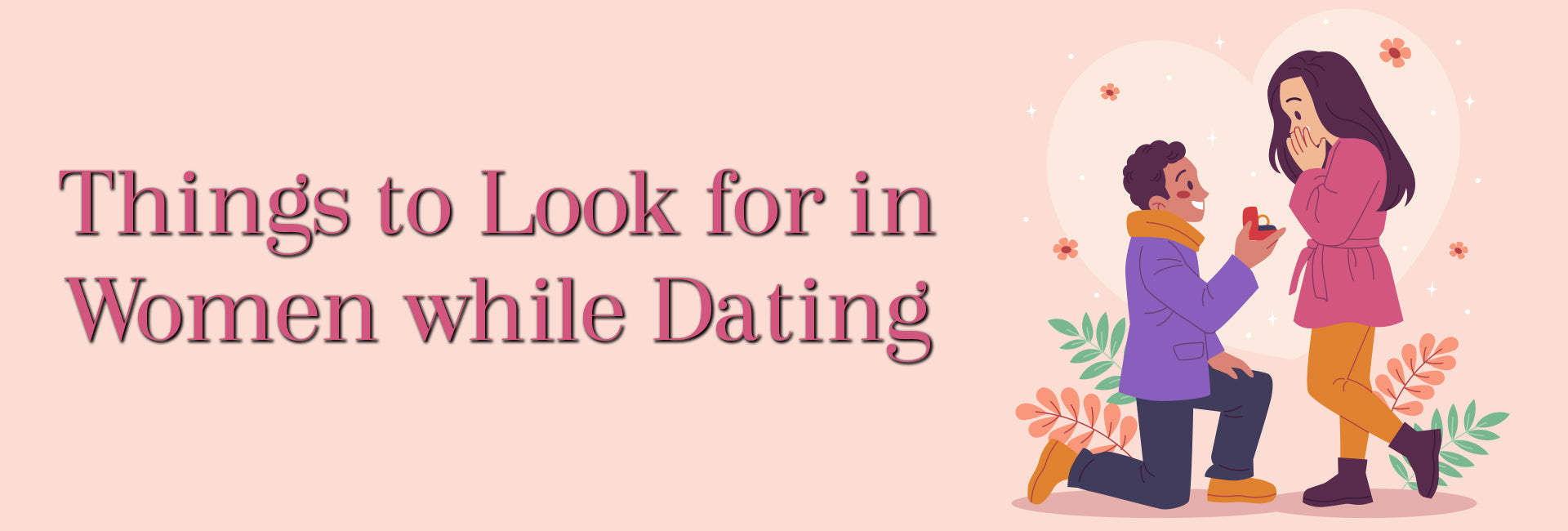 Things to Look for in Women while Dating