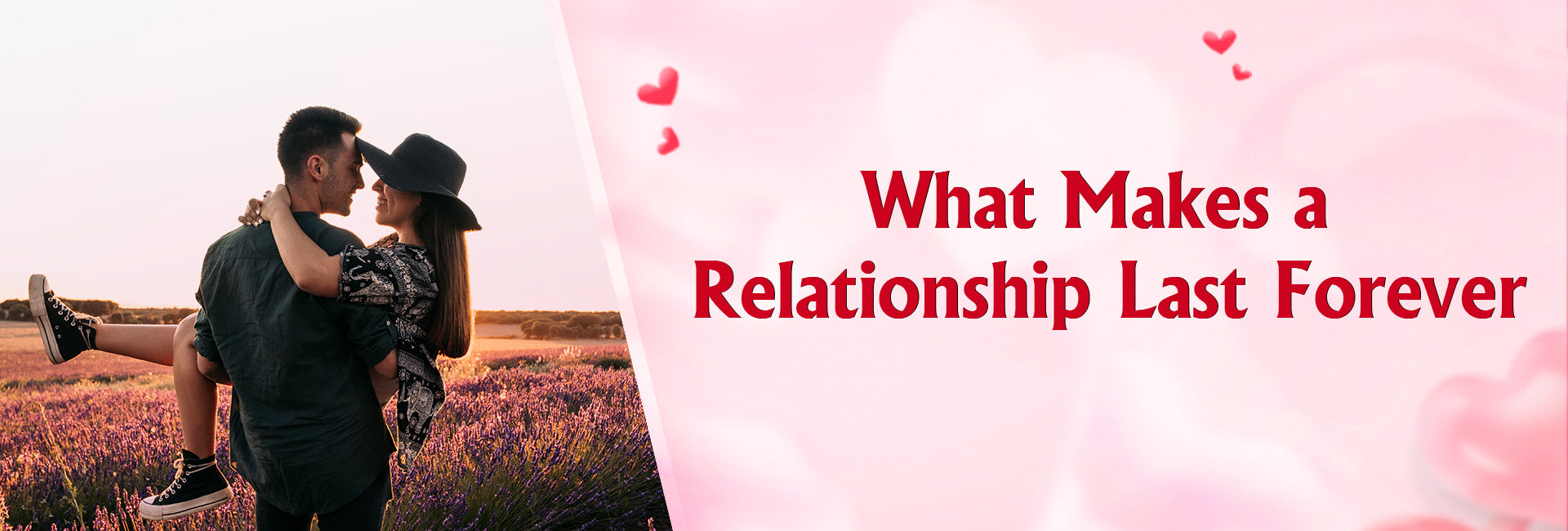 What Makes a Relationship Last Forever