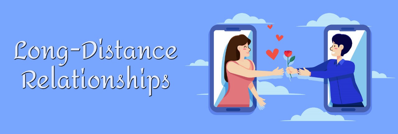 Long-Distance Relationships: Tips to Keep the Love Alive